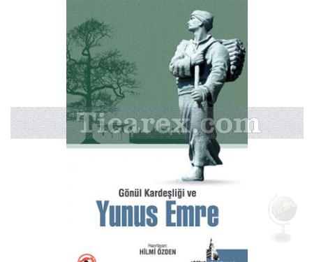 Gönül Kardeşliği ve Yunus Emre | Hilmi Özden - Resim 1