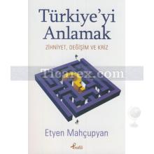 Türkiye'yi Anlamak | Etyen Mahcupyan