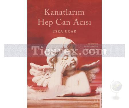 Kanatlarım Hep Can Acısı | Esra Uçar - Resim 1