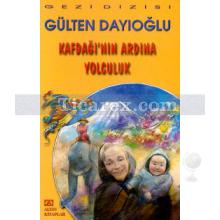 Kafdağının Ardına Yolculuk | Gülten Dayıoğlu