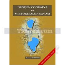 Değişen Coğrafya ve Miryokefalon Savaşı | Ramazan Topraklı