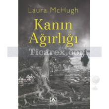 Kanın Ağırlığı | Laura Mchugh