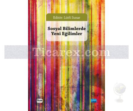 Sosyal Bilimlerde Yeni Eğilimler | Lütfi Sunar - Resim 1