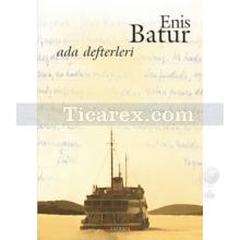Ada Defterleri | Günlükler | Enis Batur