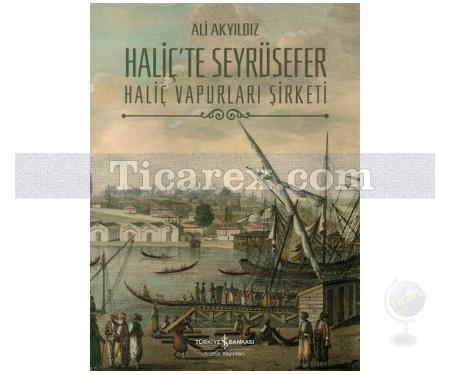 Haliç'te Seyrüsefer | Haliç Vapurları Şirketi | Ali Akyıldız - Resim 1