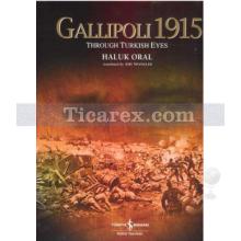 Gallipoli 1915 | Haluk Oral