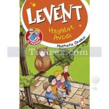 Levent İz Peşinde - Hayalet Avcısı | Mustafa Orakçı