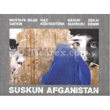Suskun Afganistan | Mustafa Bilge Satkın, Nasuh Mahruki, Naz Köktentürk, Zekai Demir