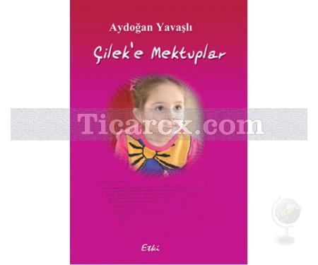 Çilek'e Mektuplar | Aydoğan Yavaşlı - Resim 1