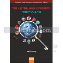 Türk İstihbarat Sisteminin Sorunsalları | Hasan Ateş