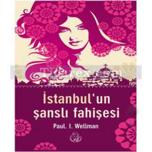 İstanbul'un Şanslı Fahişesi | Paul. L Wellman