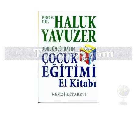 Çocuk Eğitimi El Kitabı | Haluk Yavuzer - Resim 1