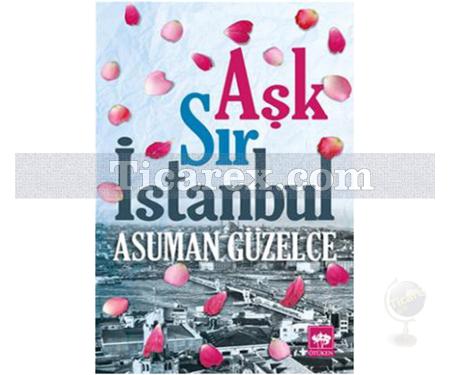 Aşk Sır İstanbul | Asuman Güzelce - Resim 1