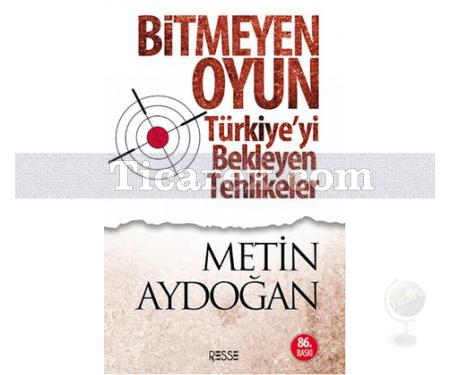 Bitmeyen Oyun | Türkiye'yi Bekleyen Tehlikeler | Metin Aydoğan - Resim 1