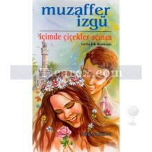 İçimde Çiçekler Açınca | Muzaffer İzgü