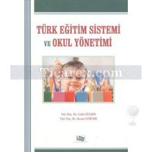 Türk Eğitim Sistemi ve Okul Yönetimi | Celal Gülşen, Necmi Gökyer