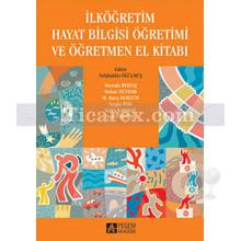 İlköğretim Hayat Bilgisi Öğretimi ve Öğretmen El Kitabı | Selahiddin Öğülmüş