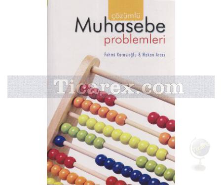 Çözümlü Muhasebe Problemleri | Hakan Aracı, Fehmi Karasioğlu - Resim 1