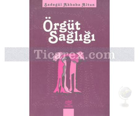 Örgüt Sağlığı | Sadegül Akbaba Altun - Resim 1