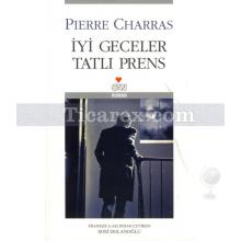 İyi Geceler Tatlı Prens | Pierre Charras