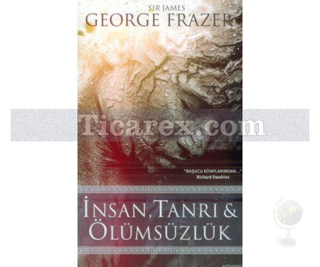 İnsan, Tanrı ve Ölümsüzlük | Sir James G. Frazer - Resim 1