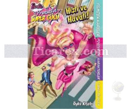 Barbie Prenses'in Süper Gücü - Hızlı ve Havalı Öykü Kitabı | Kolektif - Resim 1