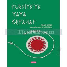 Türkiye'ye Yaya Seyahat | Tibor Beder