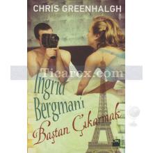 Ingrid Bergman'ı Baştan Çıkarmak | Chris Greenhalgh