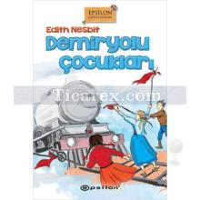 Demiryolu Çocukları | Edith Nesbit