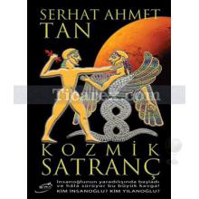 Kozmik Satranç | Serhat Ahmet Tan