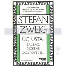 Üç Usta: Balzac, Dickens, Dostoyevski | Stefan Zweig