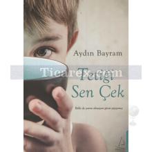 Tetiği Sen Çek | Aydın Bayram