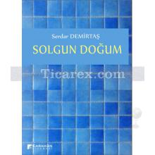 Solgun Doğum | Serdar Demirtaş