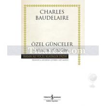 Özel Günceler | Apaçık Yüreğim (Ciltli) | Charles Baudelaire