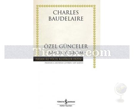 Özel Günceler | Apaçık Yüreğim (Ciltli) | Charles Baudelaire - Resim 1