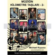 Müziğin Kilometre Taşları 2 | Michael Kuyucu