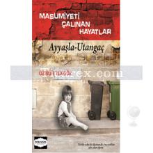 Masumiyeti Çalınan Hayatlar | Öznur Tekgöz