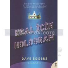 Kral İçin Hologram | Dave Eggers