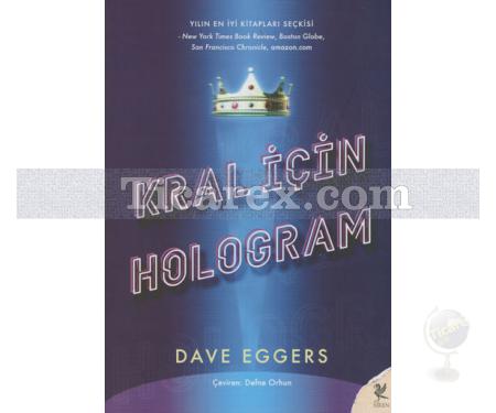 Kral İçin Hologram | Dave Eggers - Resim 1