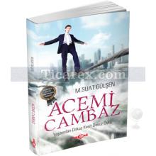 Acemi Cambaz | M. Suat Gülşen