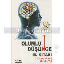 Olumlu Düşünce El Kitabı | Şahika Erer, Selmin Erk