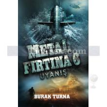 Metal Fırtına 6 | Uyanış | Burak Turna