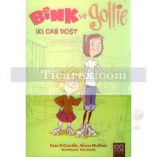 Bink ve Gollie - İki Can Dost | Kate Dicamillo, Alison McGhee