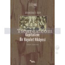 Kapitalizm | Bir Hayalet Hikayesi | Arundhati Roy