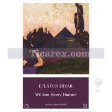 Eflatun Diyar | William Henry Hudson