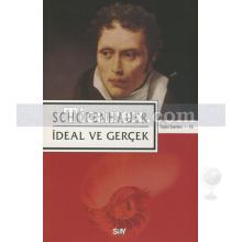 İdeal ve Gerçek | Arthur Schopenhauer