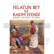 Felatun Bey ile Rakım Efendi | Ahmet Mithat Efendi