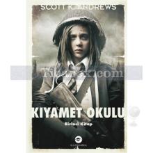 Kıyamet Okulu 1. Kitap | Scott K. Andrews