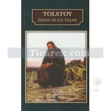 İnsan Ne ile Yaşar | Lev Nikolayeviç Tolstoy