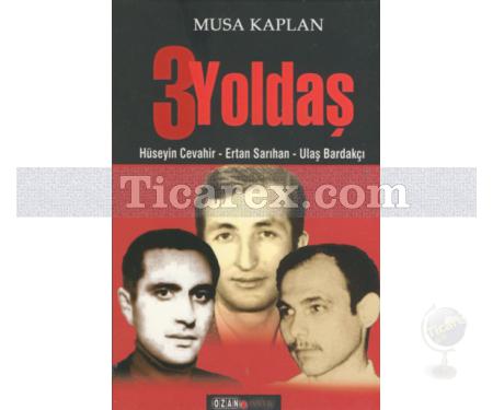 3 Yoldaş | Hüseyin Cevahir, Ertan Sarıhan, Ulaş Bardakçı | Musa Kaplan - Resim 1